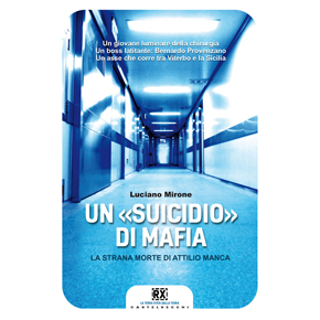 Un «suicidio» di mafia. La strana morte di Attilio Manca